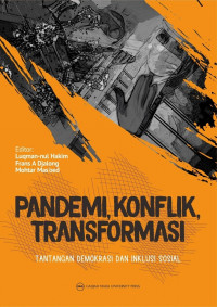 Pandemi, Konflik, Transformasi : Tantangan Demokrasi dan Inklusi Sosial