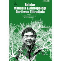 Eulogi: Belajar manusia & Antropologi Dari Irwan Tjitradjaja
