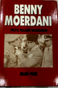 Benny Moerdani: Profil Prajurit Negarawan