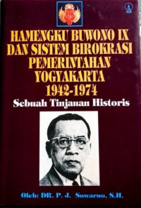 Hamengku Buwono IX & Sistem Birokrasi Pemerintahan Yogyakarta 1942-1974; Sebuah Tinjauan Historis