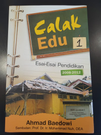 Calak Edu 1: Esai-Esai Pendidikan 2008-2012