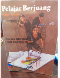 Pelajar Berjuang : Roman Sejarah