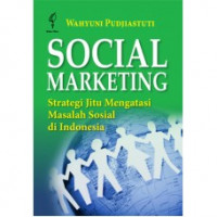Social Marketing; Strategi Jitu Mengatasi Masalah Sosial di Indonesia