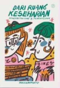 Dari Ruang Keseharian: Penerbitan Zine dan Pengarsipan - Indisczinepartij