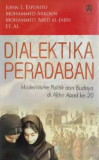 Dialektika Peradaban: Modernisme Politik dan Budaya di Akhir Abad ke-20