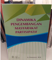 Dinamika Pengembangan Masyarakat Partisipatif