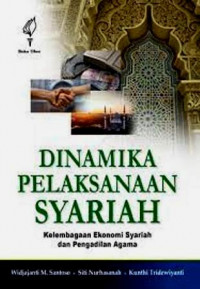 Dinamika Pelaksanaan Syariah: Kelembagaan Ekonomi Syariah Dan Pengadilan Agama