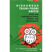 Diskursus Teori-Teori Kritis:: Kritik Atas Kapitalisme Klasik Modern & Kontemporer