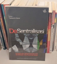 DeSentralisasi : Paradigma Baru dalam Pemerintah Lokal dan Hubungan antar Pemerintah Daerah