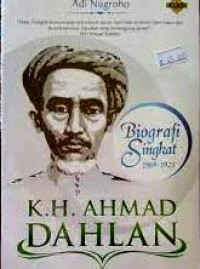 K.H. Ahmad Dahlan: Biografi Singkat 1869-1923