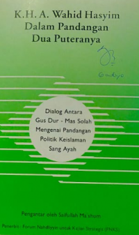 K.H.A. Wahid Hasyim dalam Pandangan dua Puteranya