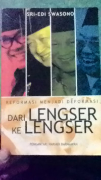 Dari Lengser Ke Lengser: Reformasi Menjadi Deformasi
