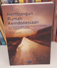Membangun Rumah Keindonesiaan : Seri Perbincangan dalam Program Talkshow Pilar Demokrasi KBR68H