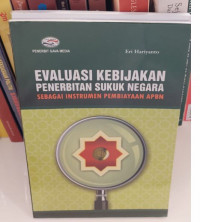 Evaluasi Kebijakan Penerbitan Sukuk Negara Sebagai Instrumen Pembiayaan APBN