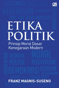 Etika Politik: Prinsip-Prinsip Moral Dasar Kenegaraan Modern