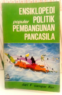 Ensiklopedi Populer Politik Pembangunan Pancasila  Jilid 2 dari F sampai Ker