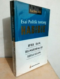 Esai Politik tentang Habibie: Iptek dan Transformasi Kekuasaan