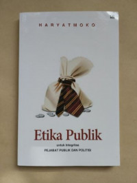 Etika Publik Untuk Integritas Pejabat Publik & Politisi