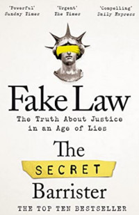 Fake Law: The Truth About Justice in an Age of Lies