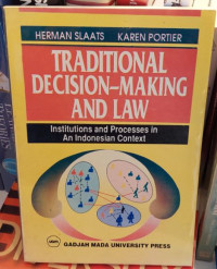 Traditional Decision Making and Law: Institutions and Processe in an Indonesian Context