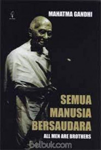 Semua manusia Bersaudara; All Men Are Brothers