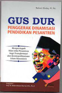Gus Dur: Penggerak Dinamisasi Pendidikan Pesantren