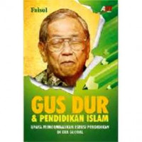 Gus Dur  & Pendidikan Islam: Upaya Mengembalikan Esensi Pendidikan Di Era Global