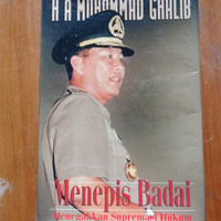 H. A. Muhammad Ghalib: Menepis Badai Menegakkan Supremasi Hukum