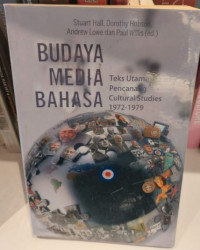 Budaya Media Bahasa : Teks Utama Pencanang Cultural Studies 1972 - 1979