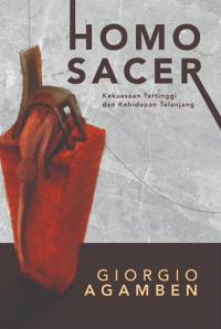 Homo Sacer: Kekuasaan Tertinggi dan Kehidupan Telanjang