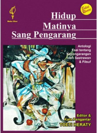 Hidup Matinya Sang Pengarang: Antologi Esai Tentang Kepengarangan Oleh Sastrawan & Filsuf