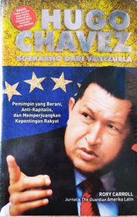 Hugo Chavez; Soekarno Dari Venezuela; Pemimpin Yang Berani, Anti kapitalis, & Memperjuangkan Kepentingan Rakyat