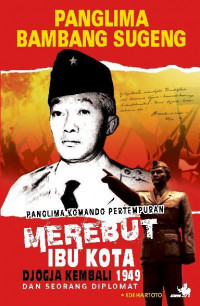 Panglima Bambang Sugeng; Panglima Komando Pertempuran; Merebut Ibu kota; Djogja Kembali 1949 & Seorang Diplomat