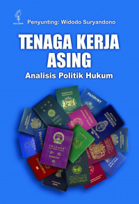 Tenaga Kerja Asing: Analisis Politik Hukum