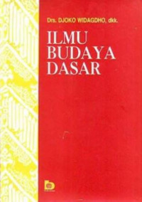 Ilmu Budaya Dasar: Untuk Mahasiswa Perguruan Tinggi Mata Kuliah Dasar Umum (MKDU)