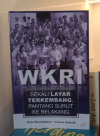WKRI: Sekali Layar Terkembang Pantang Surut ke Belakang