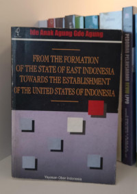 From The Formation of The State of East Indonesia owards The Establishment of The United States of Indonesia