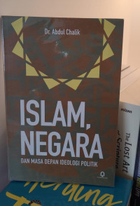 Islam, Negara, dan Masa Depan Ideologi Politik