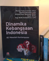 Dinamika Kebangsaan Indonesia: 82 Masalah Kontemporer