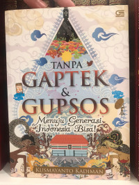 Tanpa Gaptek & Gupsos Menuju Generasi Indonesia Bisa!