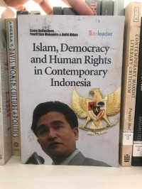 Islam, Democracy and Human Rights in Contemporary Indonesia