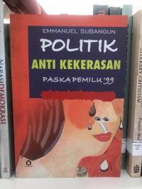 Politik Anti Kekerasan Paska Pemilu '99