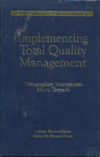 Implementing Total Quality Management: Menerapkan Manajemen Mutu Terpadu