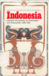 Indonesia : Selected Documents on Colonialism, 1830 - 1942
