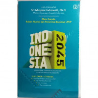 Indonesia 2045: Pemikiran Terbaik Putra-Putri Bangsa Untuk Ibu Pertiwi