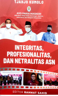 Integritas, Profesionalitas, dan Netralitas ASN