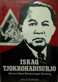 Iskaq Tjokrohadisurjo: Alumni Desa Bersemangat Banteng