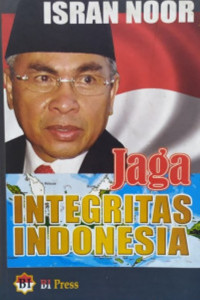 Isran Noor; Jaga Integritas Indonesia