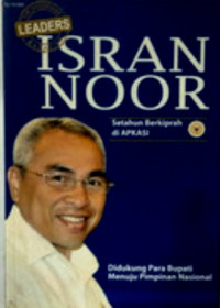 Isran Noor: Setahun Berkiprah Di Apkasi: Didukung Partai Politik Menuju Pimpinan Nasional