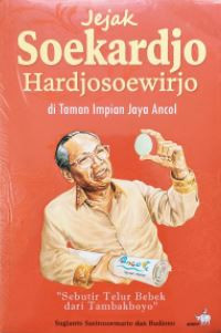 Jejak Soekardjo Hardjosoewirjo Di Taman Impian Jaya Ancol